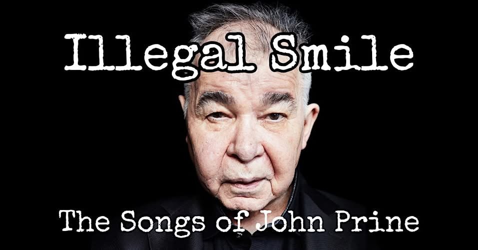 Illegal Smile - Echo Presents the Songs of John Prine
